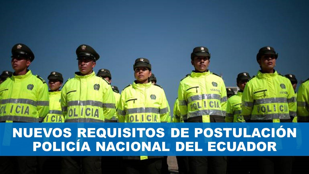 Reclutamiento en linea Policía Nacional del Ecuador Requisitos